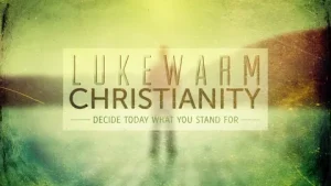 Lukewarm Christianity
